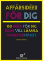 Bok med 150 aff&auml;rsideer som du kan anv&auml;nda!