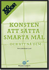 Konsten att sätta smarta mål och att nå dem